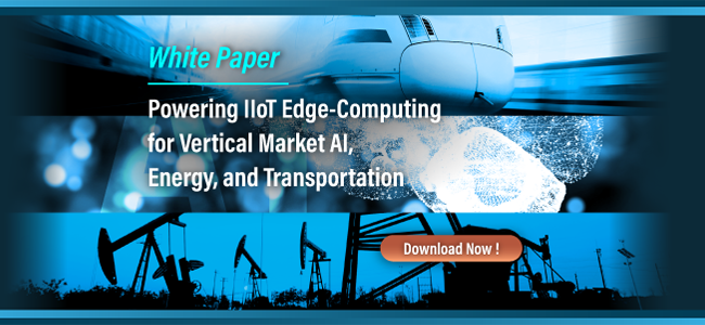 Powering IIoT Edge-Computing for Vertical Market AI, Energy and Transportation
